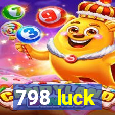 798 luck